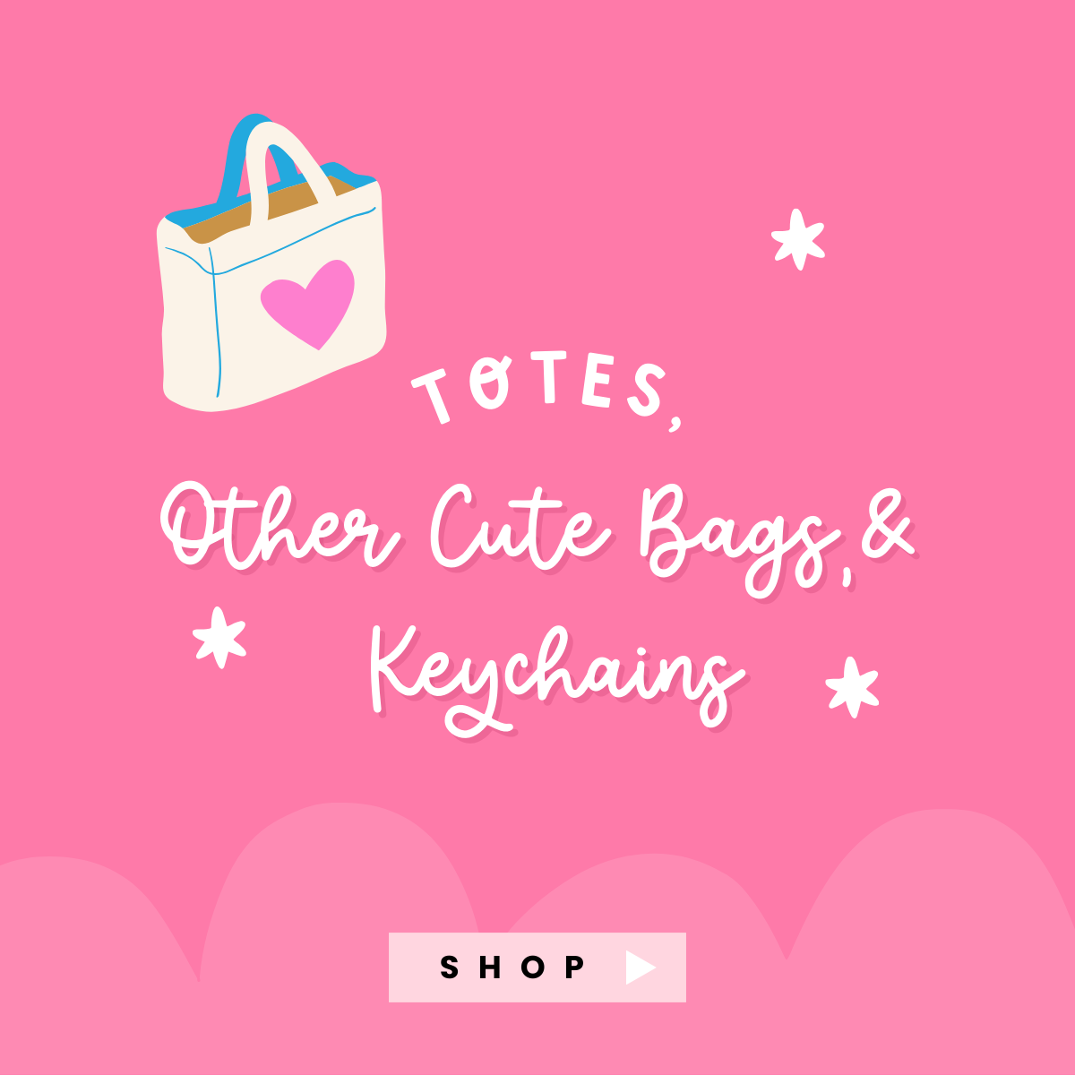 Totes, Other Cute Bags & Keychains