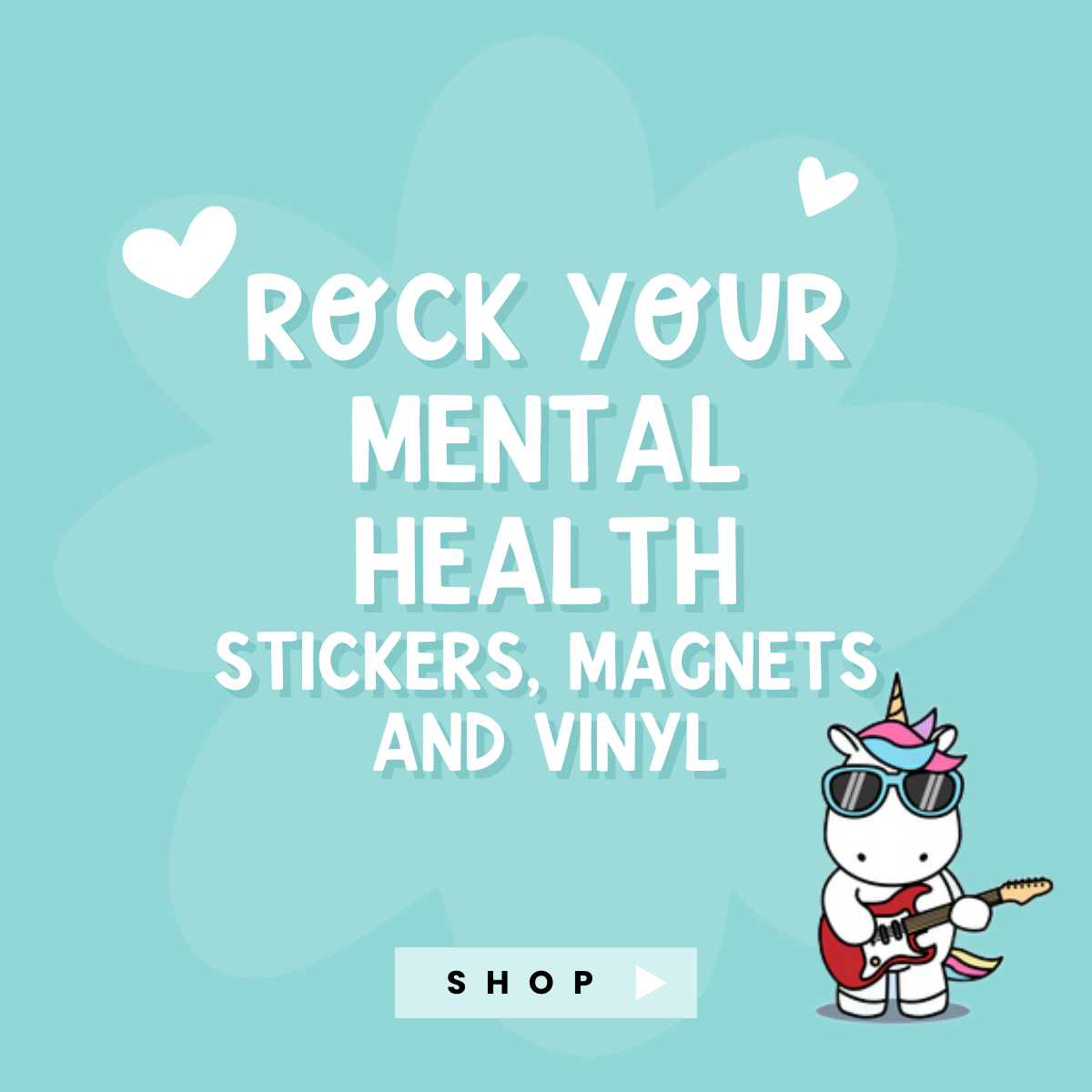 Stickers, Magnets & Vinyl: Rock Your Mental Health