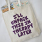 "I'll Unpack This In Therapy Later" Tote Bag
