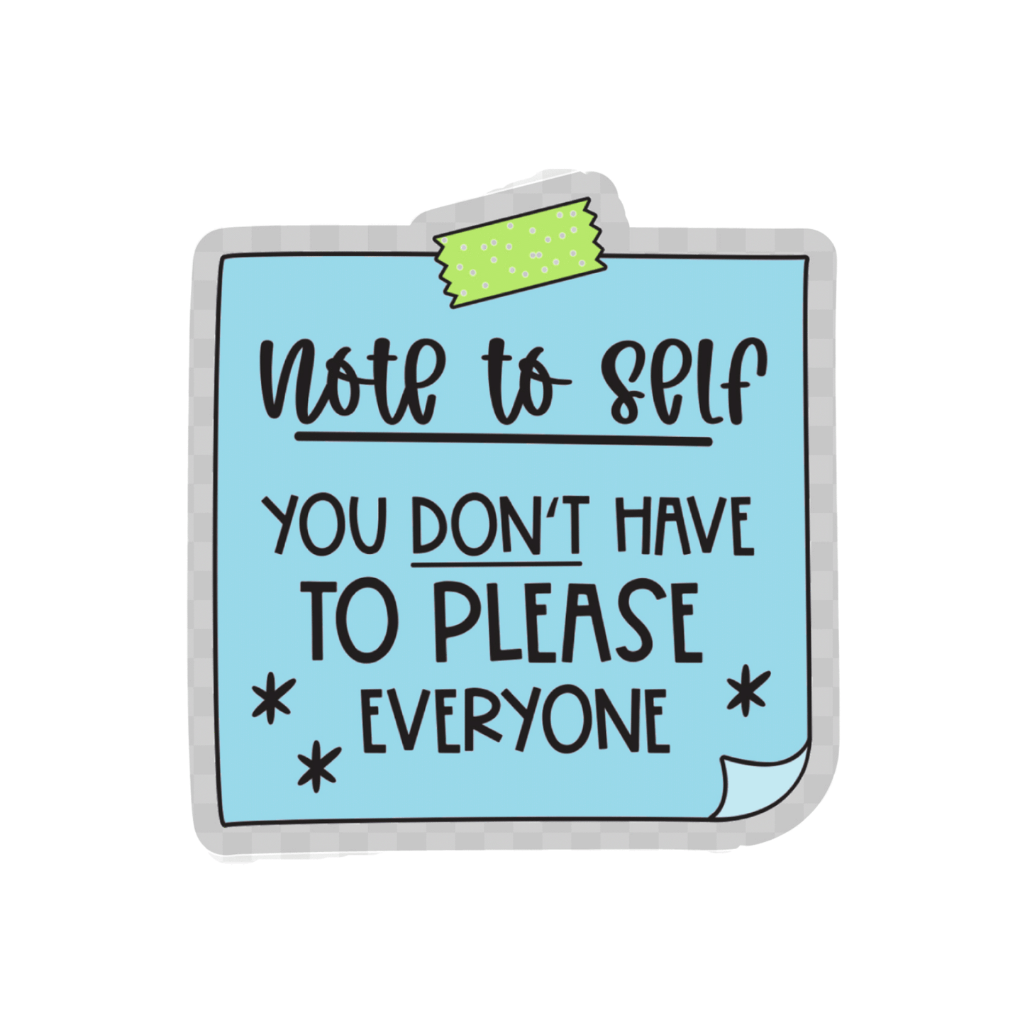 You Don't Have to Please Everyone Sticker, 2-inch