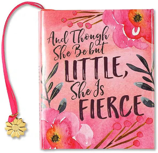 "And Though She Be but Little, She is Fierce" Mini Book