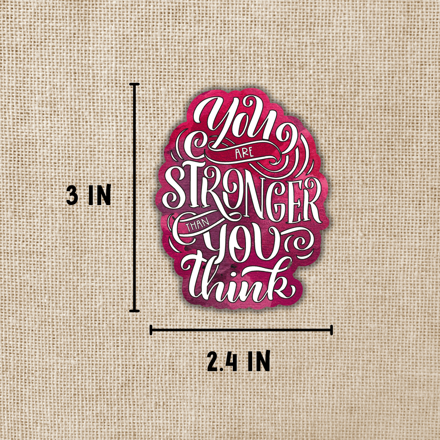 You Are Stronger Than You Think Sticker, 3-inch