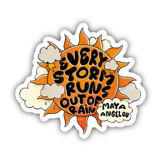 "Every Storm Runs Out Of Rain" Quote Sticker By Big Moods