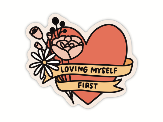 Loving Myself First Floral Sticker | Self Love Sticker