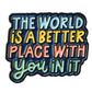 Better With You In It Enamel Pin | Mental Health Accessories