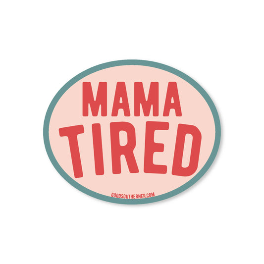 "Mama Tired" Sticker