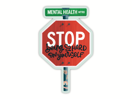 Stop Being So Hard on Yourself | Cute Mental Health Sticker