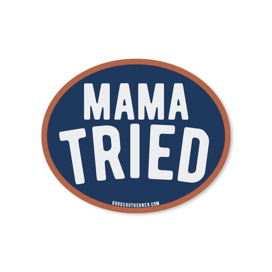 "Mama Tried" Sticker