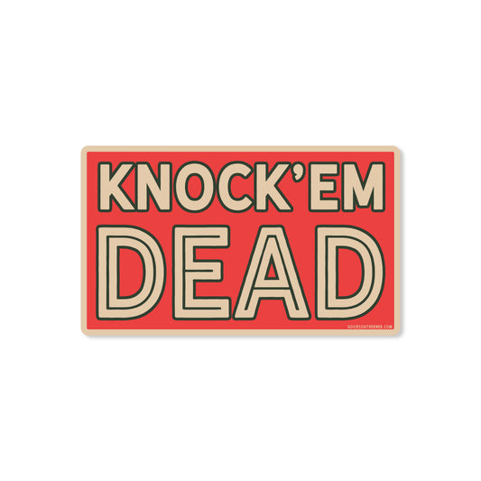 "Knock'em Dead" Sticker