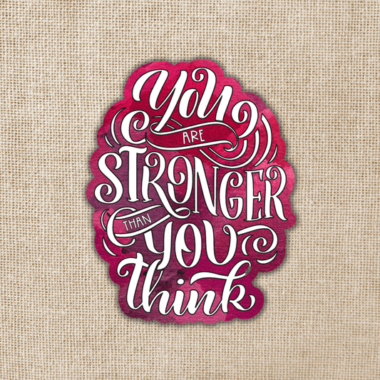You Are Stronger Than You Think Sticker, 3-inch