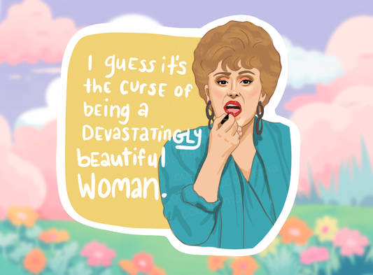Golden Girls Blanche Sticker: "I Guess It's The Curse Of Being A Devastatingly Beautiful Woman"