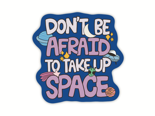 Take Up Space Sticker | Inspirational Quote Stickers