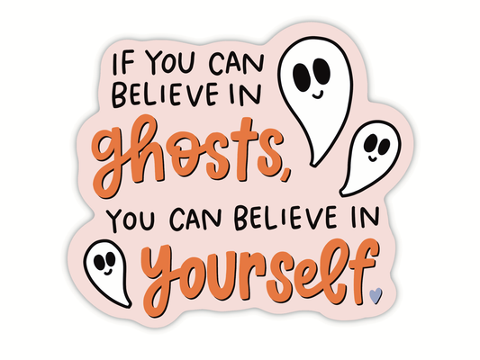 Believe In Yourself Sticker | Halloween Ghost Sticker