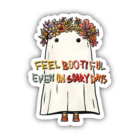 "Feel Bootiful Even On Scary Days" Autumn Ghost Sticker by Big Moods