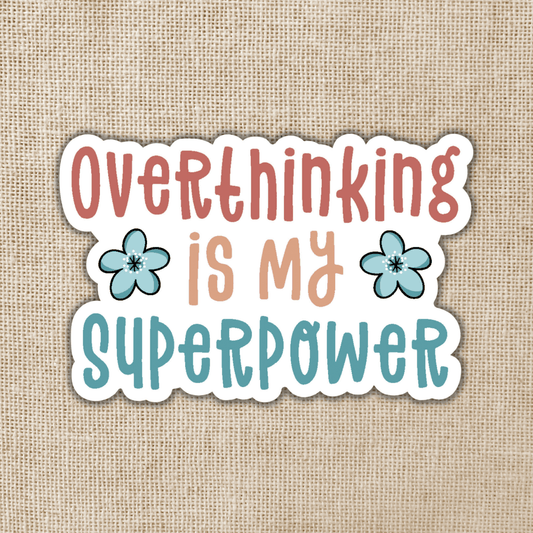 Overthinking Is My Superpower Sticker, 3-inch