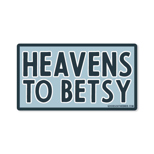 "Heavens To Betsy" Sticker
