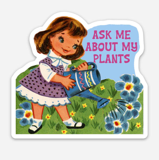 "Ask Me About My Plants" Sticker
