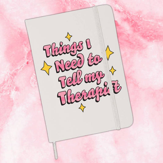 "Things To Tell My Therapist" Journal